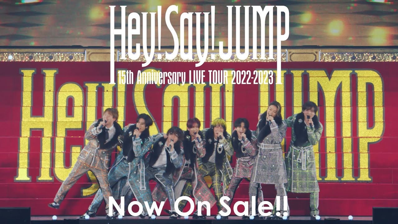 Hey! Say! JUMP - 15th Anniversary LIVE TOUR 2022-2023 [Officiall