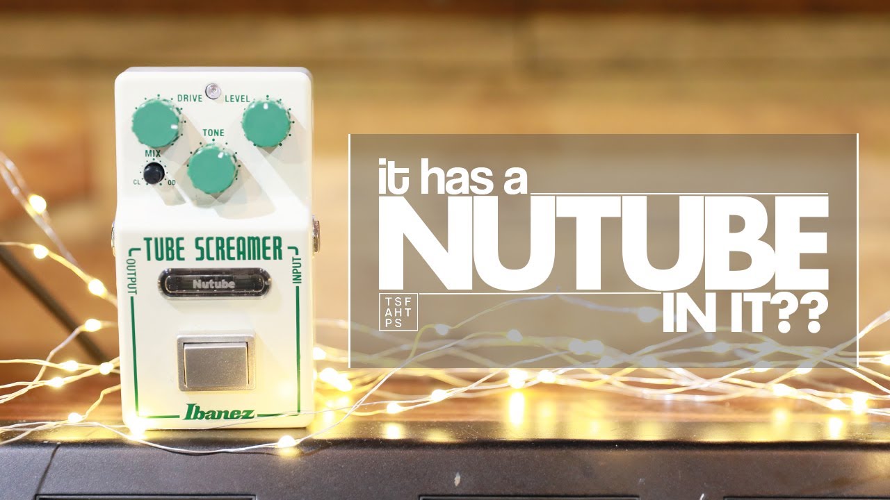 Ibanez Nutube Tube Screamer - YouTube