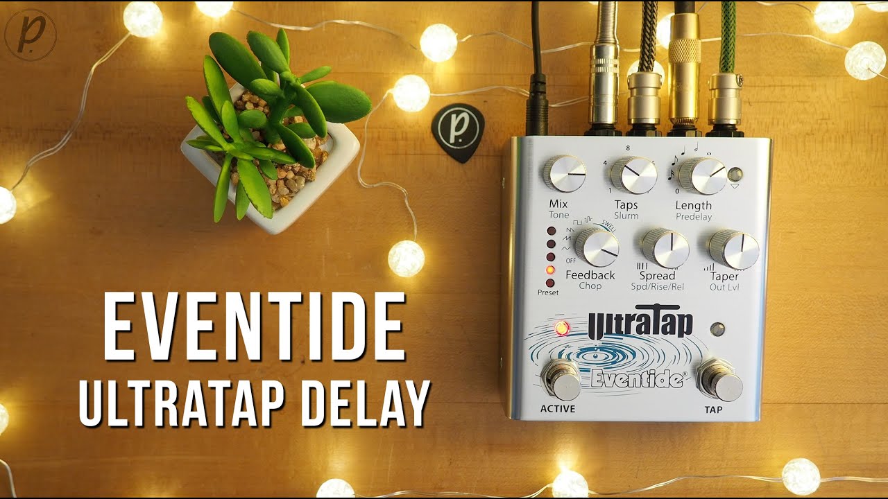 Eventide UltraTap Pedal - ディレイやモジュレーションを組み合わせて