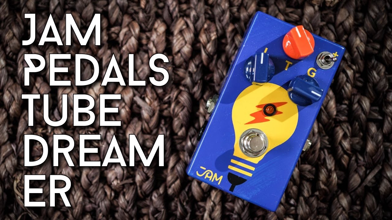 TubeDreamer | JAM Pedals
