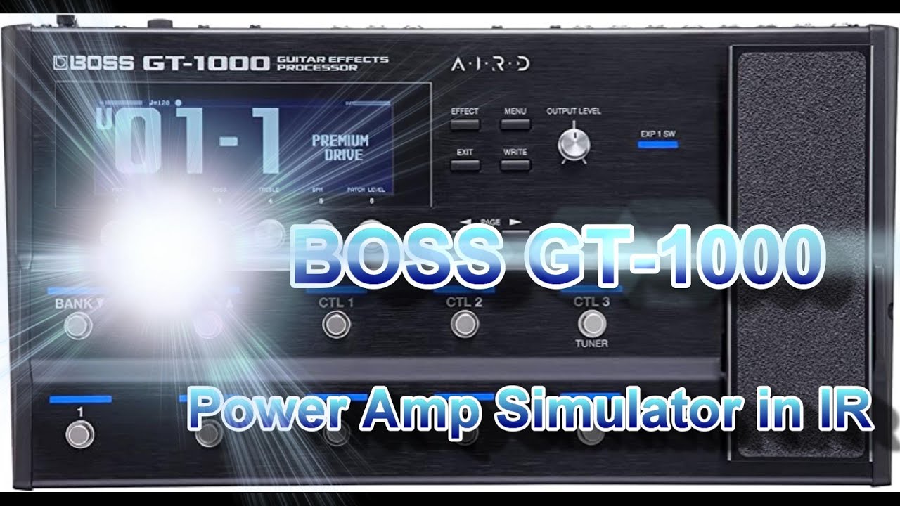 BOSS GT-1000の音圧をアップさせてみました！”Power Amp Simulator ir