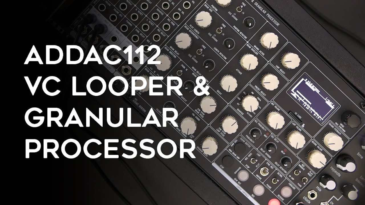 ADDAC System: ADDAC112 VC Looper & Granular Processor | Takazudo
