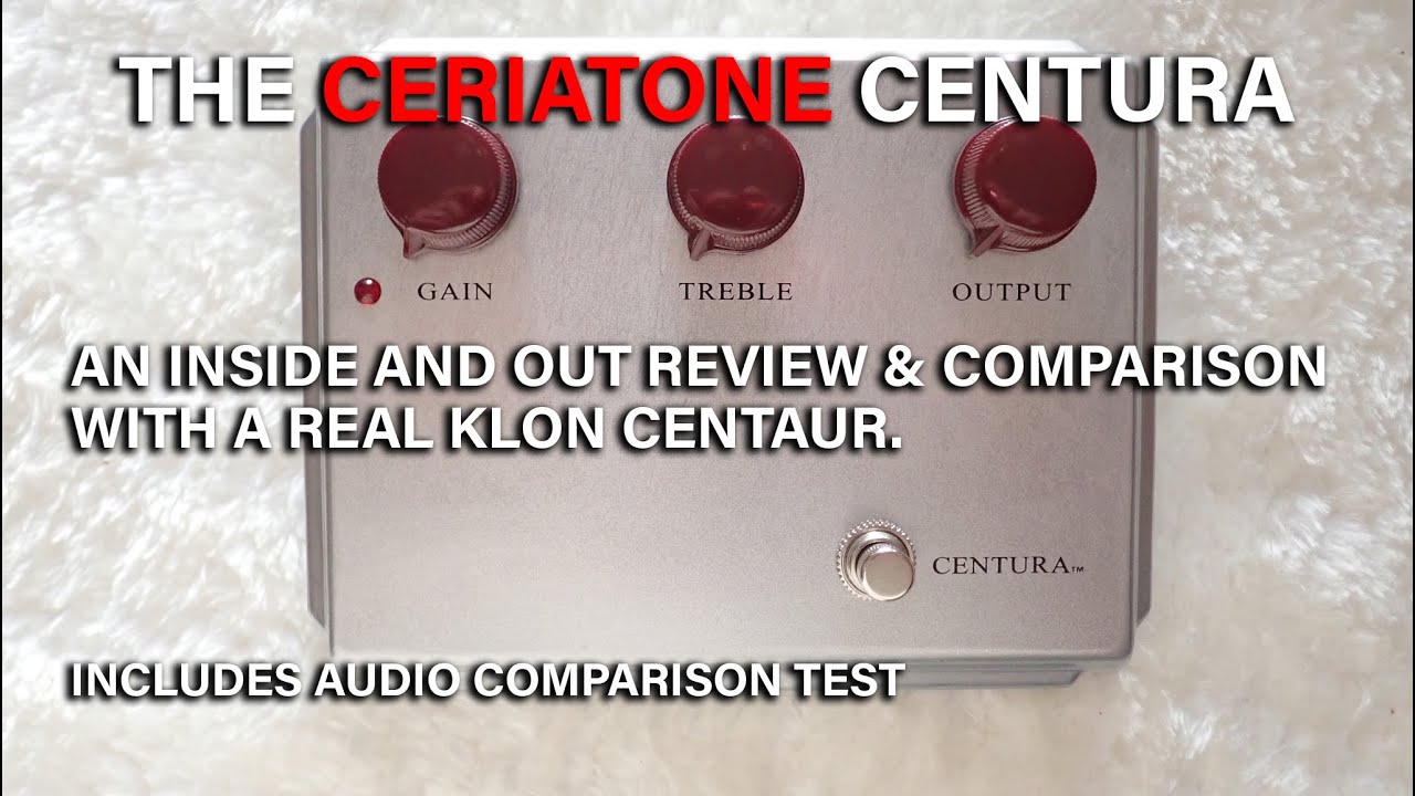 Ceriatone Centaura Klon Centaur Clone Inside and Out Review