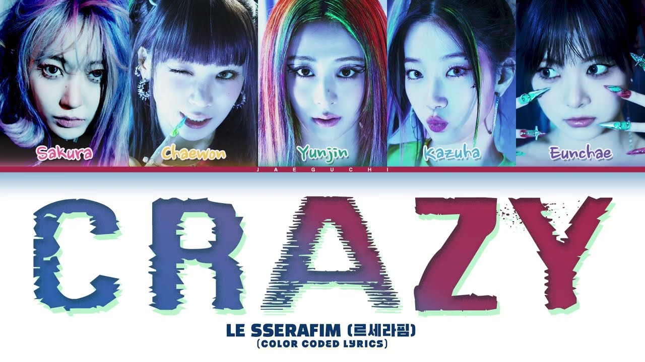 LE SSERAFIM 'Crazy' (르세라핌) (Color Coded Lyrics) - YouTube