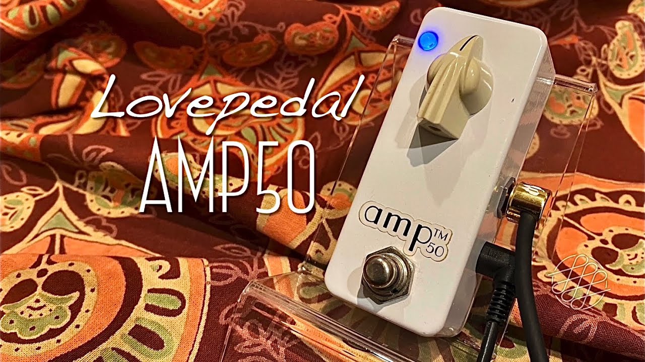 Lovepedal amp50 (booster) - YouTube