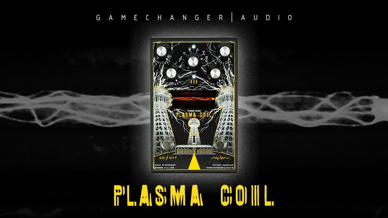 高電圧プラズマディストーション！「”Plasma Coil” by Gamechanger