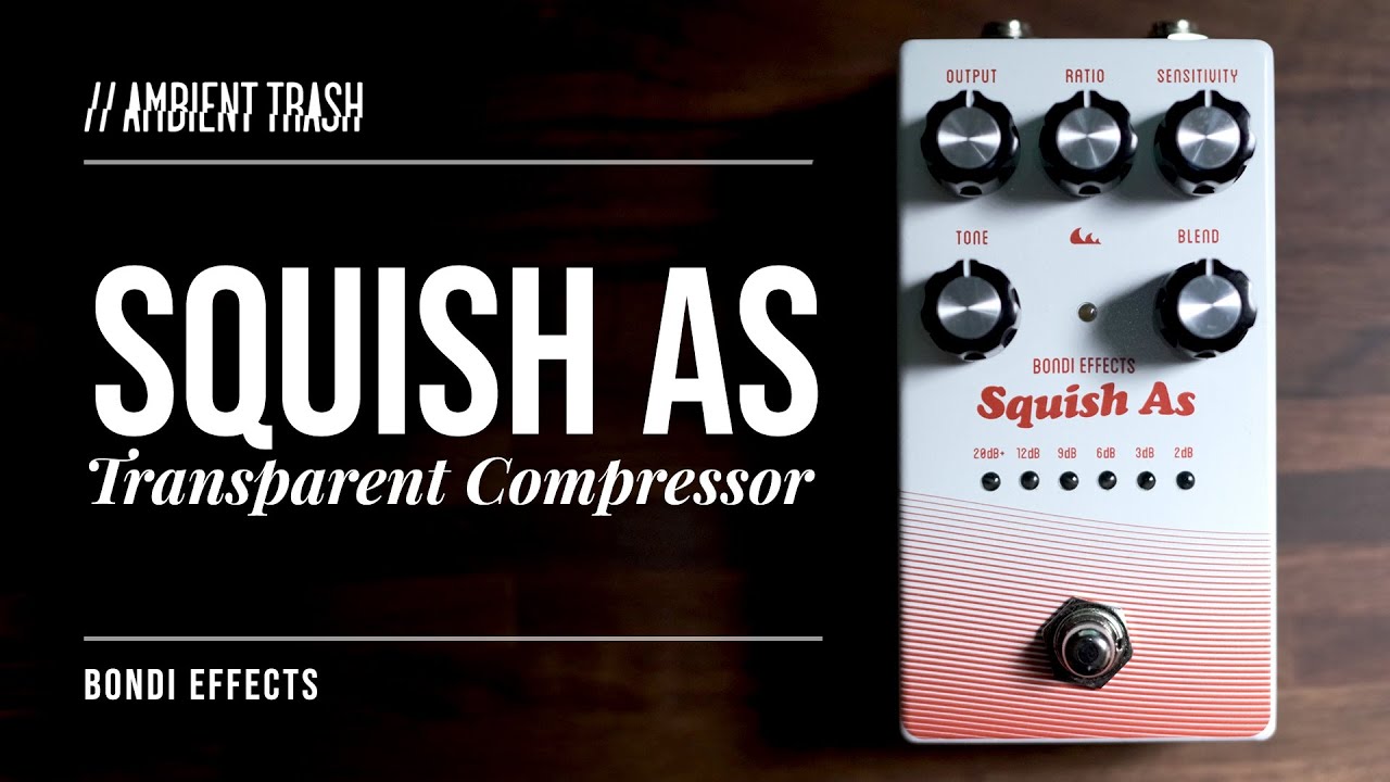 Bondi Effects - Squish As Compressor // Full Demo - YouTube