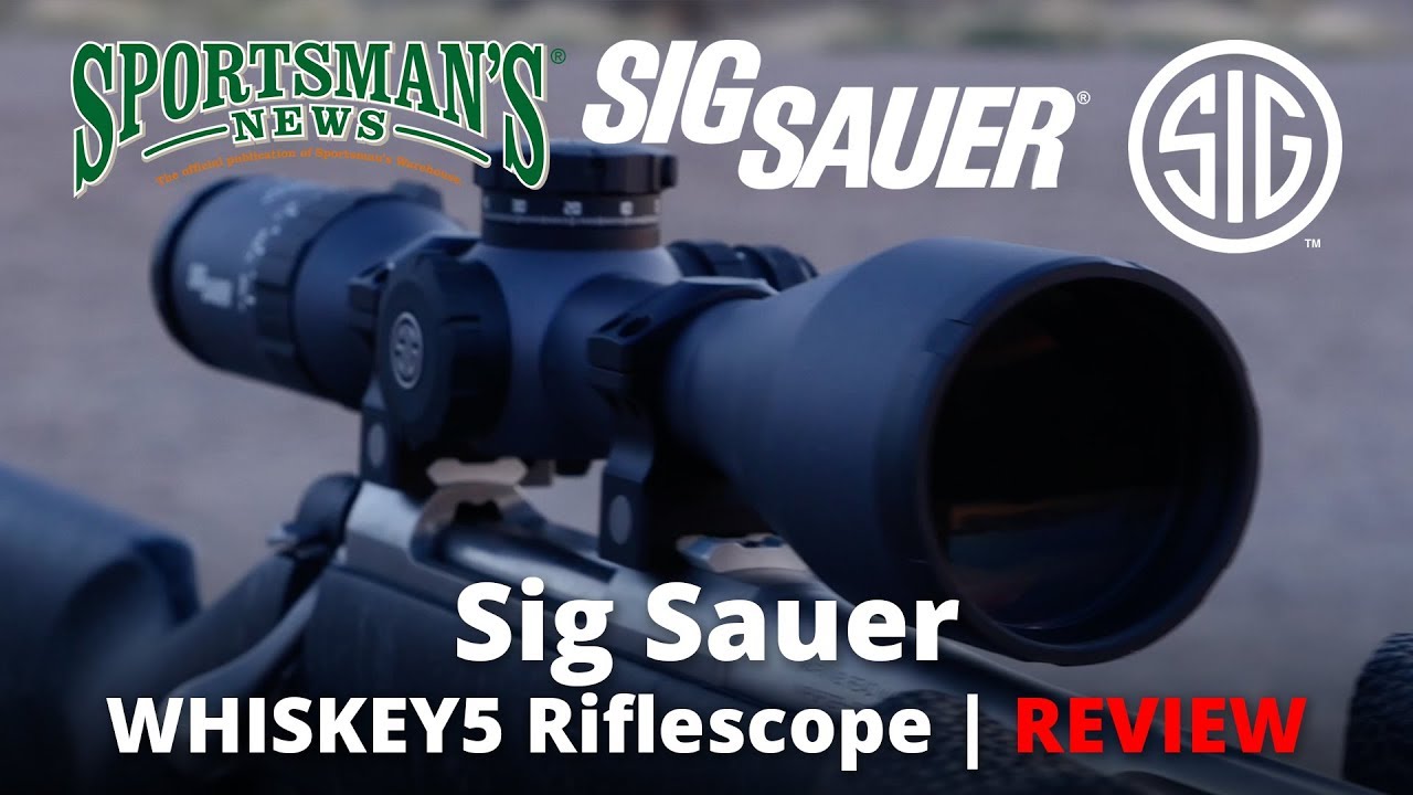 Sig Sauer WHISKEY5 Rifle Scope Review - YouTube