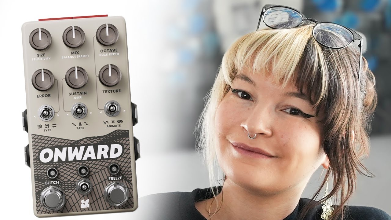 Chase Bliss Onward is WOW - YouTube