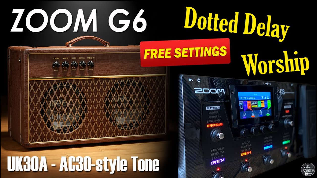 ZOOM G6 UK30A - AC30-style Tone: Worship Guitar Dotted 8th Delay