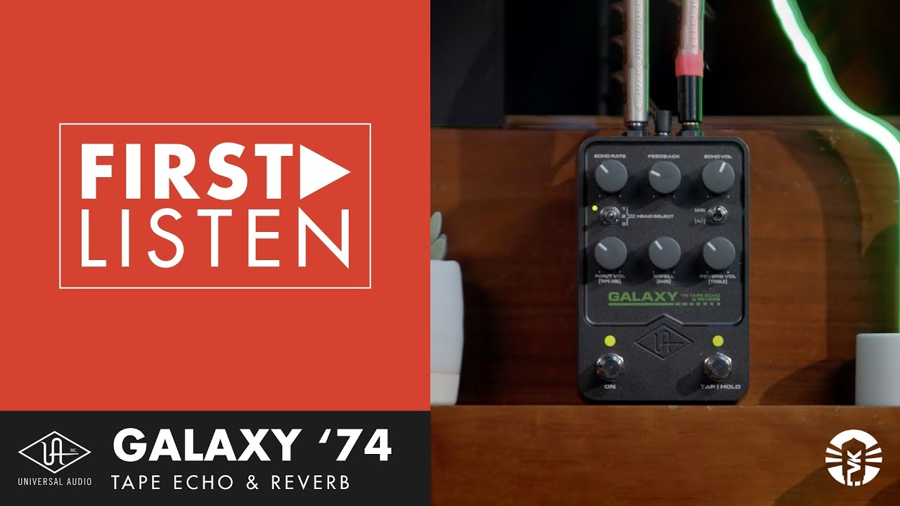 First Listen: Universal Audio Galaxy '74 Tape Echo & Reverb Pedal