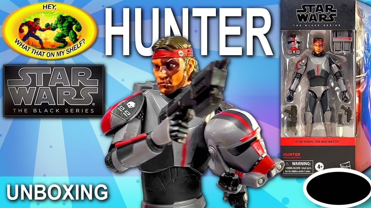 UNBOXING - Star Wars The Black Series - HUNTER - Hasbro The Bad