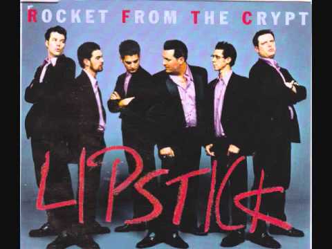 Rocket From the Crypt: Lipstick - YouTube