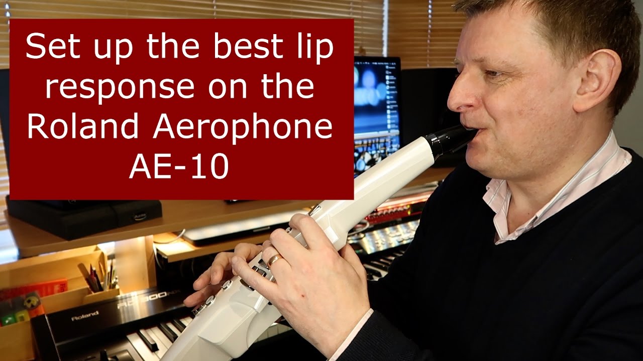 Set up the best lip response on the Roland Aerophone AE-10 - YouTube