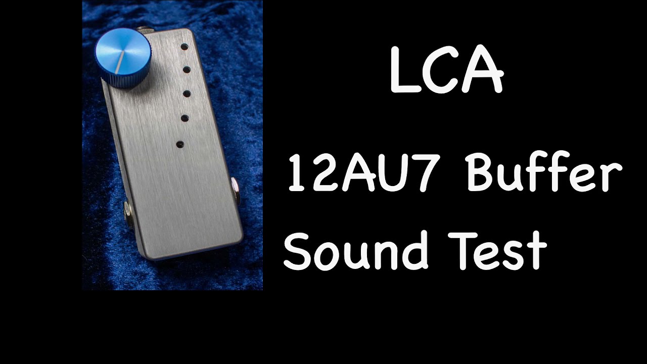 Lee Custom Amplifier 12AU7 Buffer sound Check - YouTube