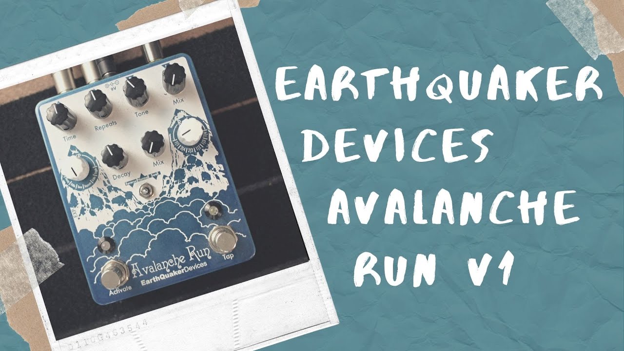 Earthquaker Devices Avalanche Run V1 - YouTube