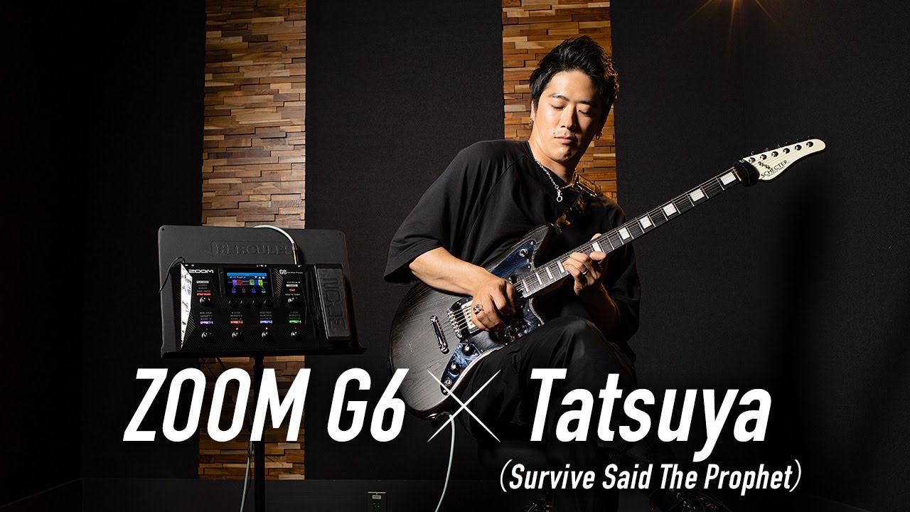 ZOOM G6 × Tatsuya (Survive Said The Prophet) [Digimart Magazine