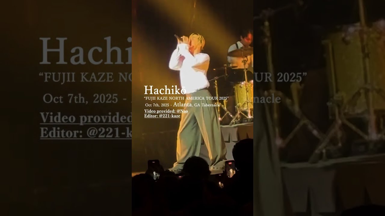 Fujii Kaze▷Full ver. Hachikō_Atlanta 