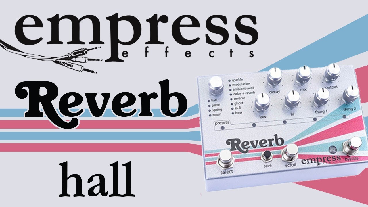 Empress - Reverb - Hall Demo - YouTube