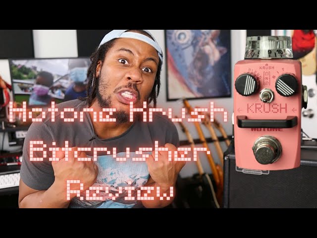 Krush] Bitcrusher/Sample Rate Reducer Pedal Demo - Hotone 