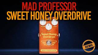 Mad Professor Sweet Honey Overdrive - No Talking Demo - Underrated