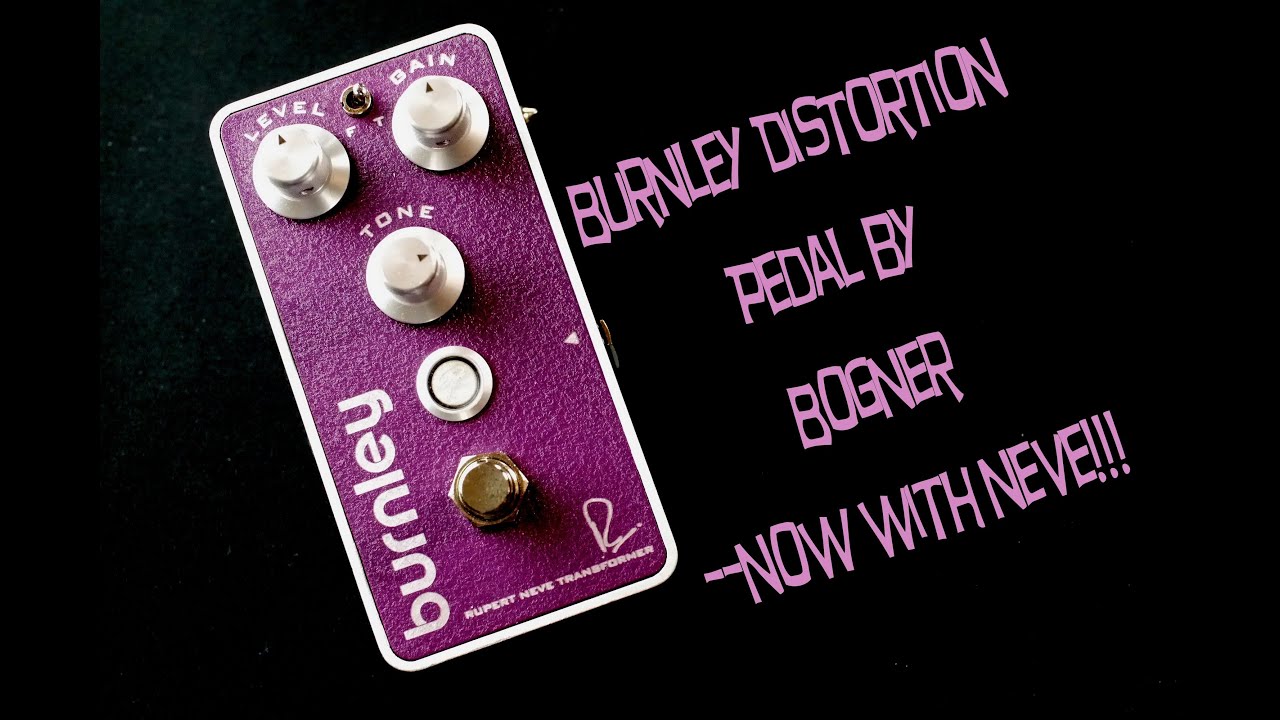 The Burnley Distortion Pedal from Bogner! - YouTube