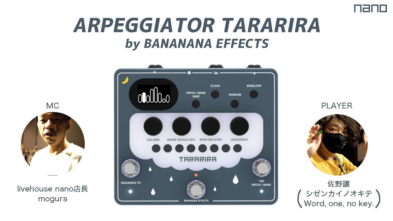 livehouse nano】ARPEGGIATOR TARARIRA by BANANANA EFFECTSを試奏して