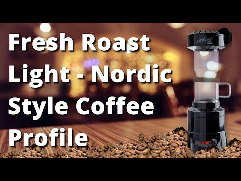 Fresh Roast Light - Nordic Style Coffee Roasting Profile Using