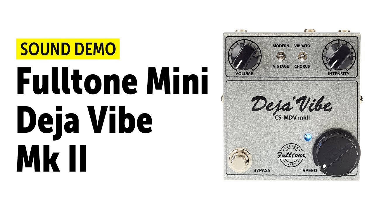 Effects > Modulation > Fulltone Custom Shop Mini Deja Vibe MkII