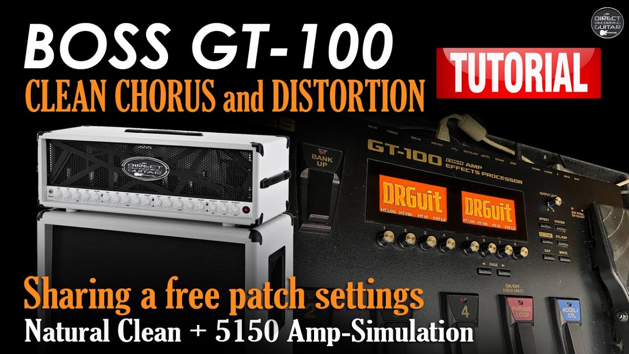 BOSS GT 100 CLEAN CHORUS and DISTORTION 5150 FREE Settings - YouTube