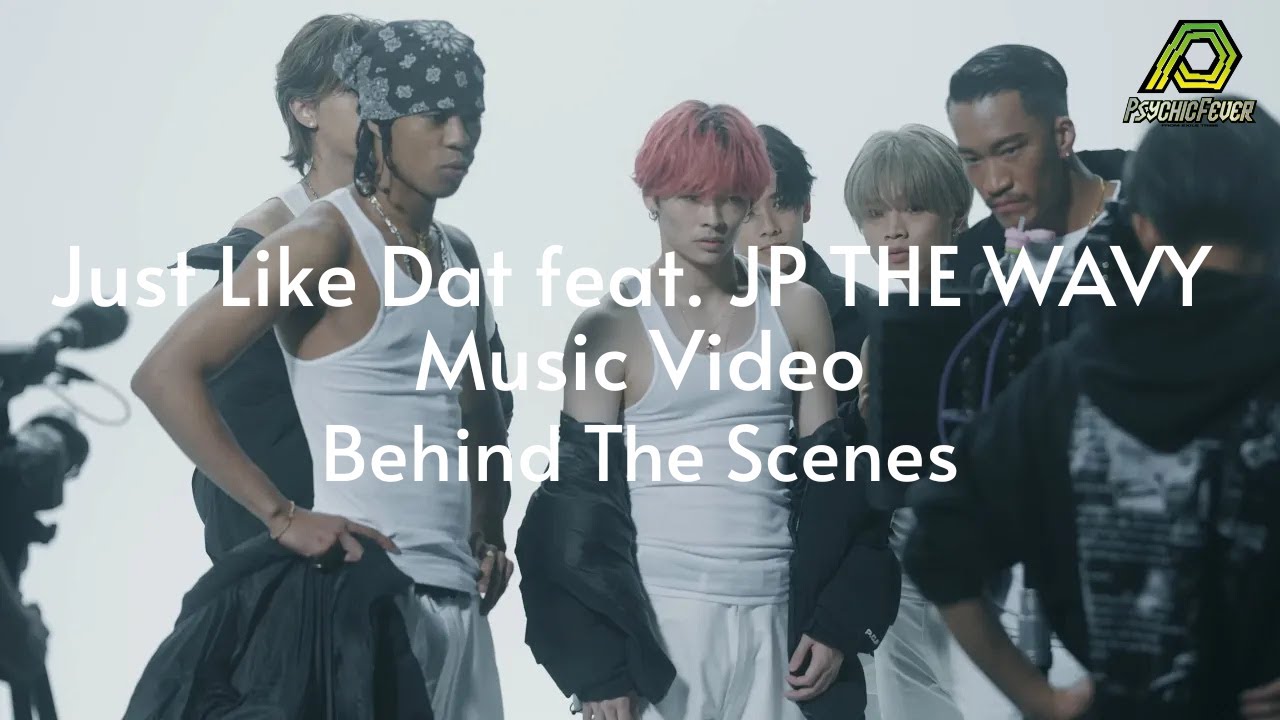 PCF Behind] PSYCHIC FEVER - Just Like Dat feat. JP THE WAVY Music