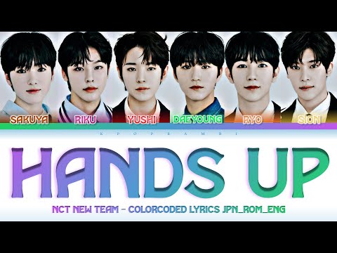 NCT NEW TEAM (NCT WISH) - ''Hands Up'' Lyrics 歌詞