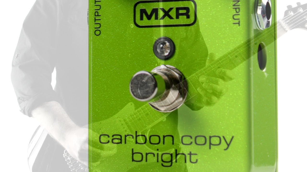 MXR Carbon Copy Bright - YouTube
