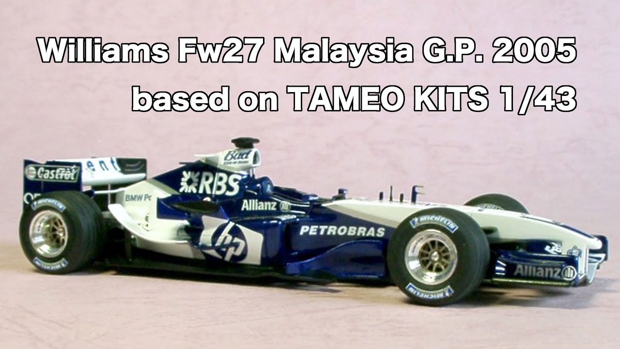 Williams Fw27 Malaysia G.P. 2005 based on TAMEO KITS 1/43 Nick