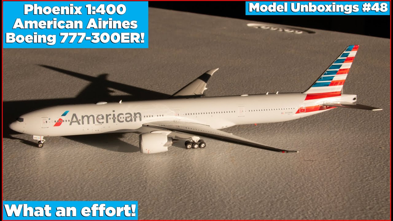 Phoenix Models American 777-300ER: I'm Impressed! | Model