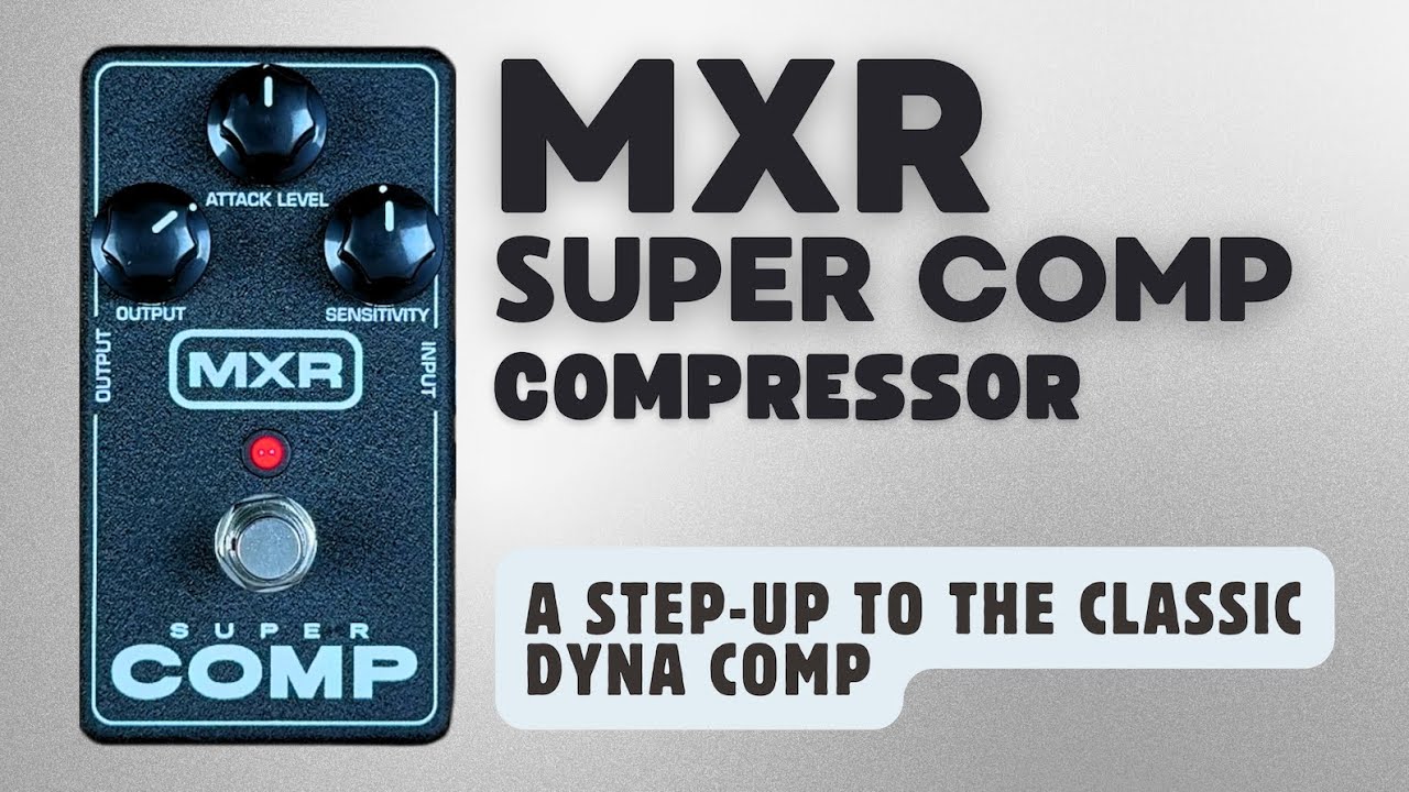 MXR® | Super Comp M132 Compressor Pedal Demo - YouTube