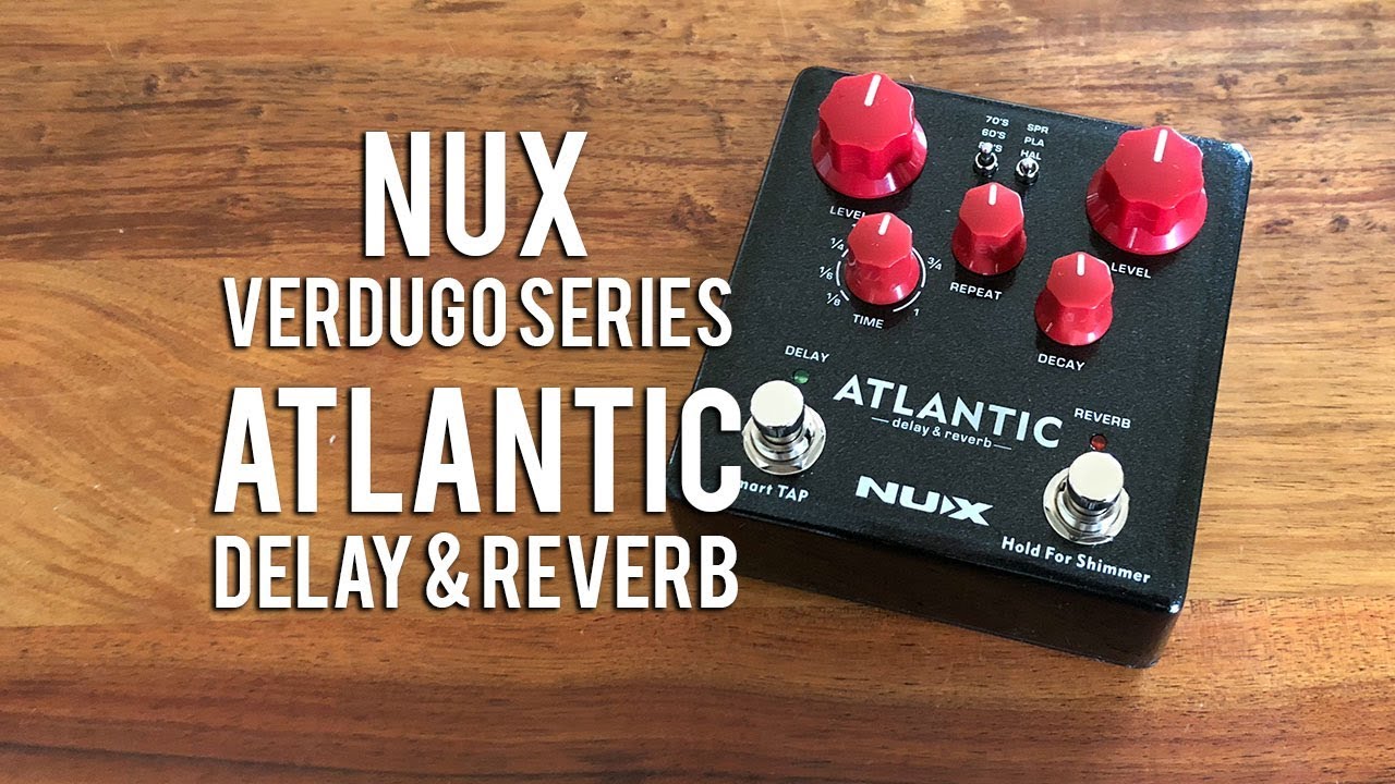 NUX: ATLANTIC Delay & Reverb - YouTube