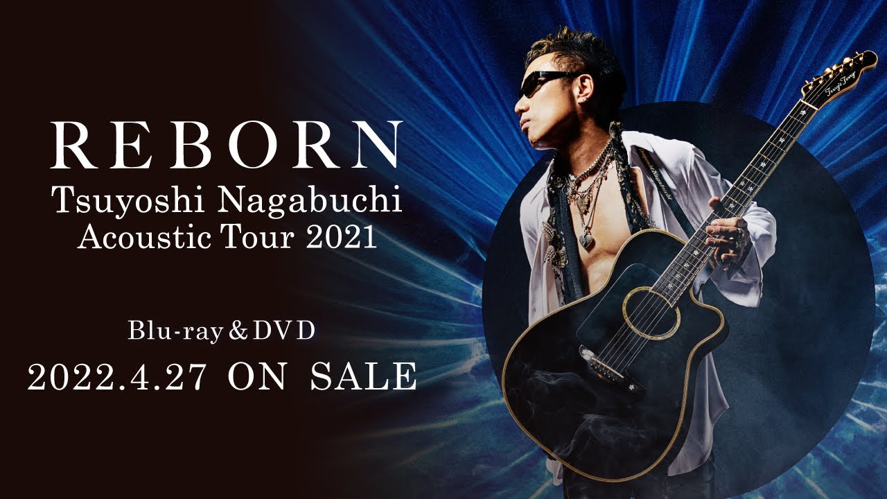 Blu-ray・DVD】Tsuyoshi Nagabuchi Acoustic Tour 2021 REBORN 2022年4