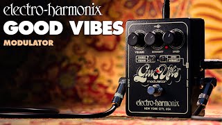 Electro-Harmonix Good Vibes Modulator Pedal - YouTube