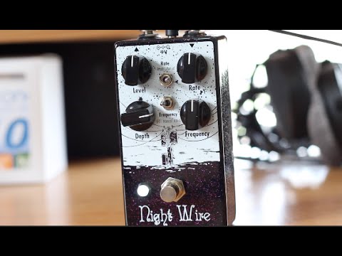 Earthquaker Devices Night Wire - Dynamic Harmonic Tremolo Demo