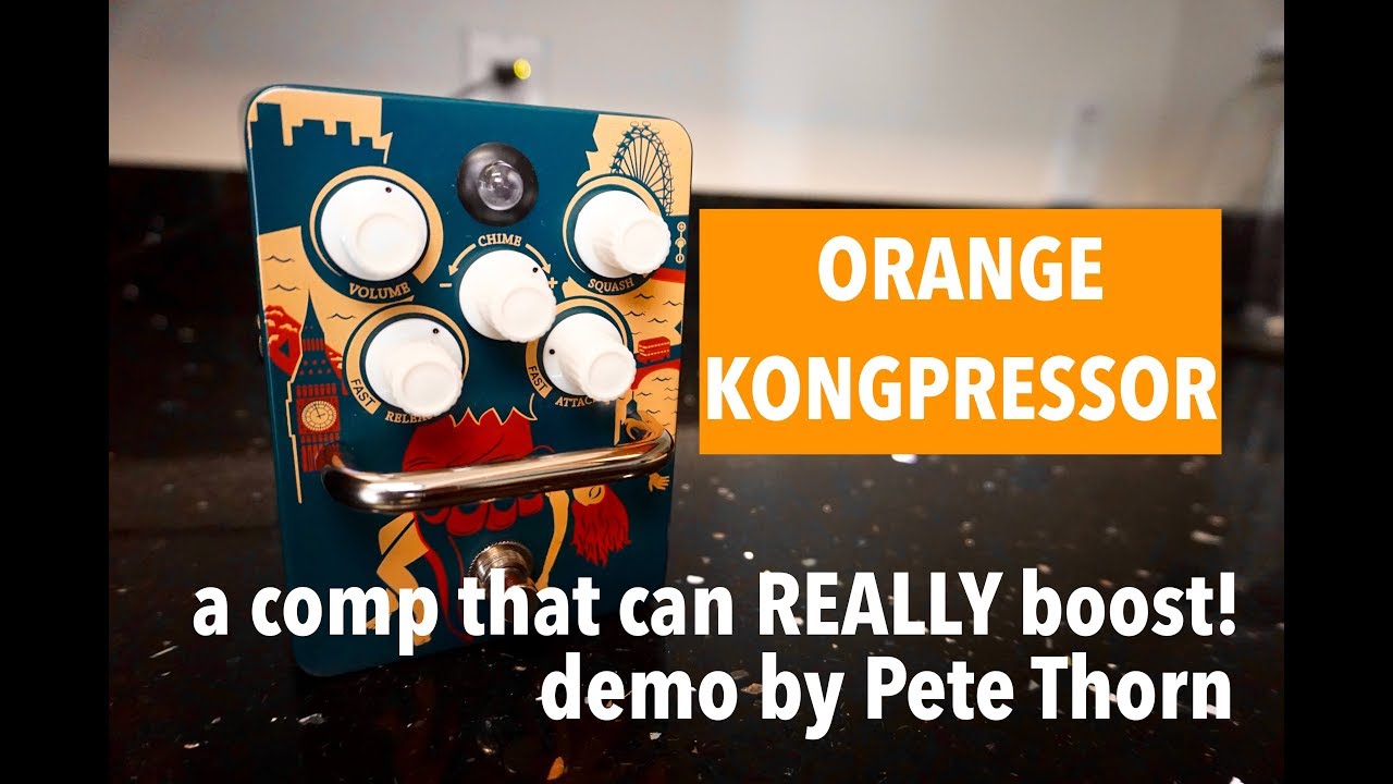 ORANGE KONGPRESSOR demo by Pete Thorn - YouTube