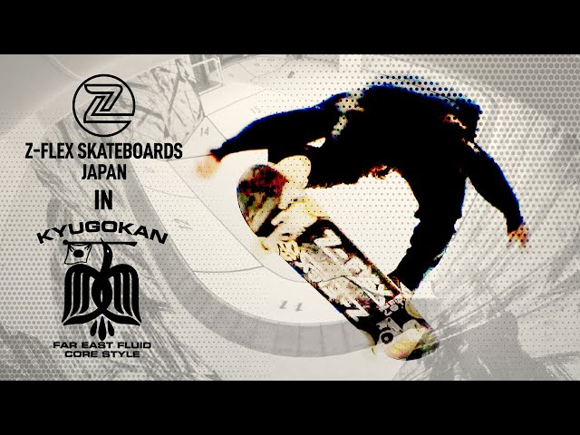 Z-FLEX JAPAN in KYUGOKAN - YouTube