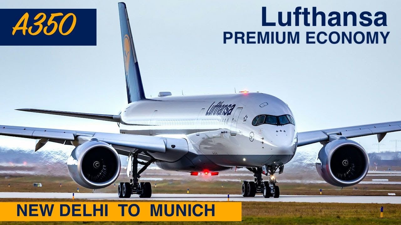 LUFTHANSA - PREMIUM ECONOMY | DELHI TO MUNICH | A350-900