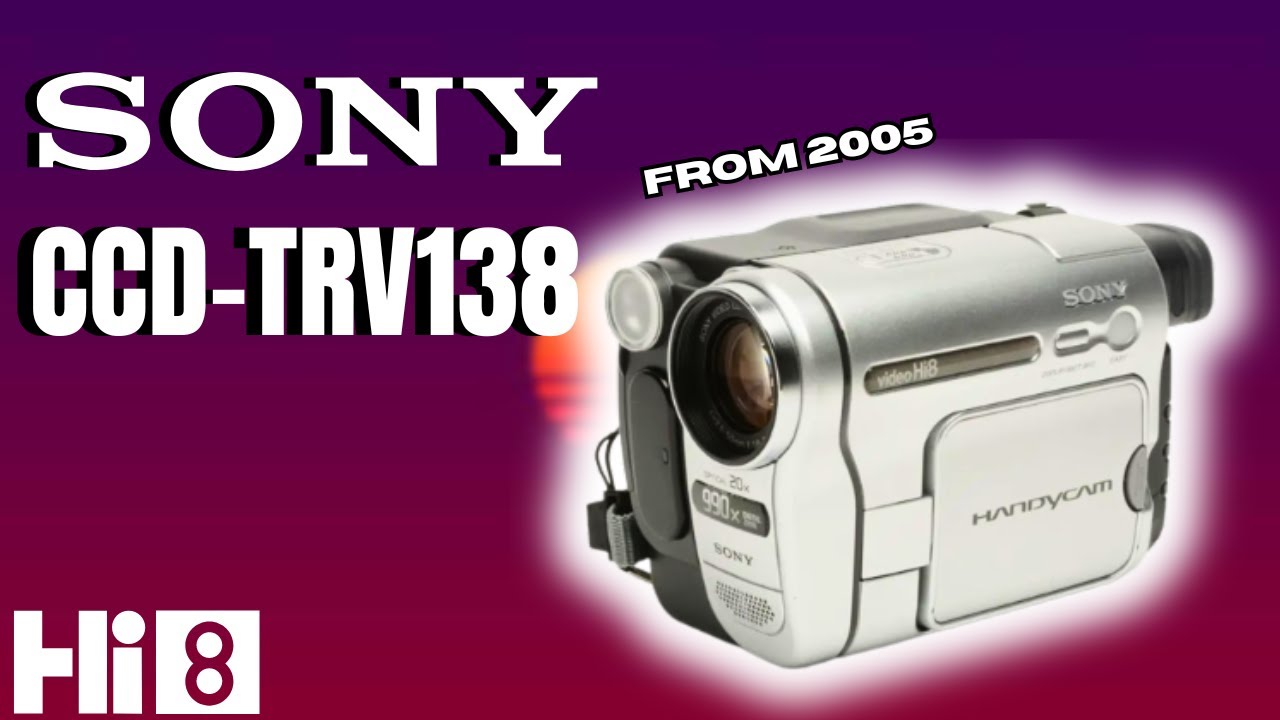 Sony CCD-TRV138: A Nostalgic Budget-Friendly Hi8 Camcorder From