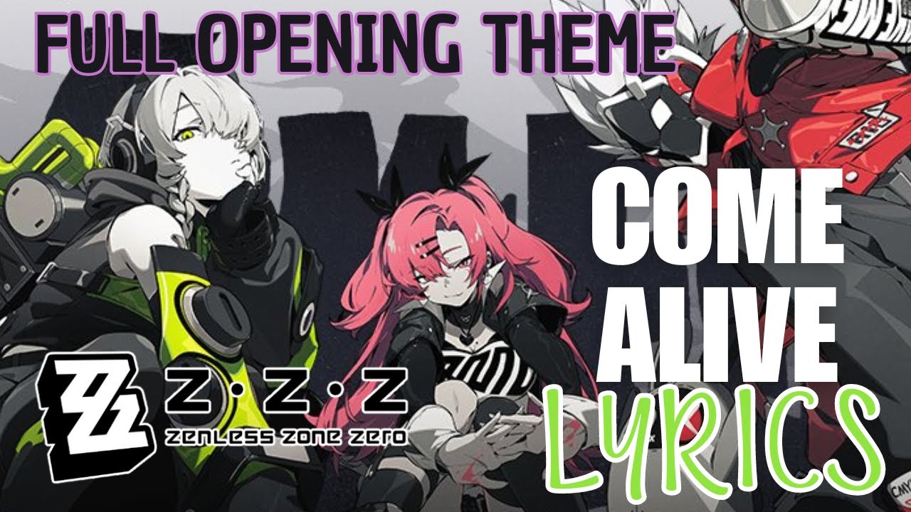 Come Alive - Sān-Z & HOYO-MiX | English Lyrics Romanized [Zenless