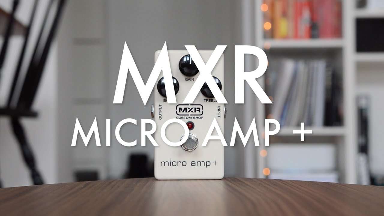 MXR Micro Amp + (demo) - YouTube