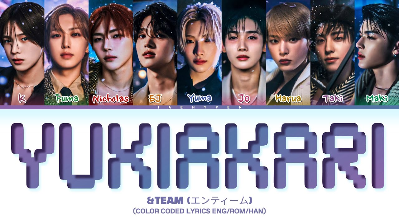 &TEAM (アンドチーム) - '雪明かり (Yukiakari)' Lyrics (Color Coded