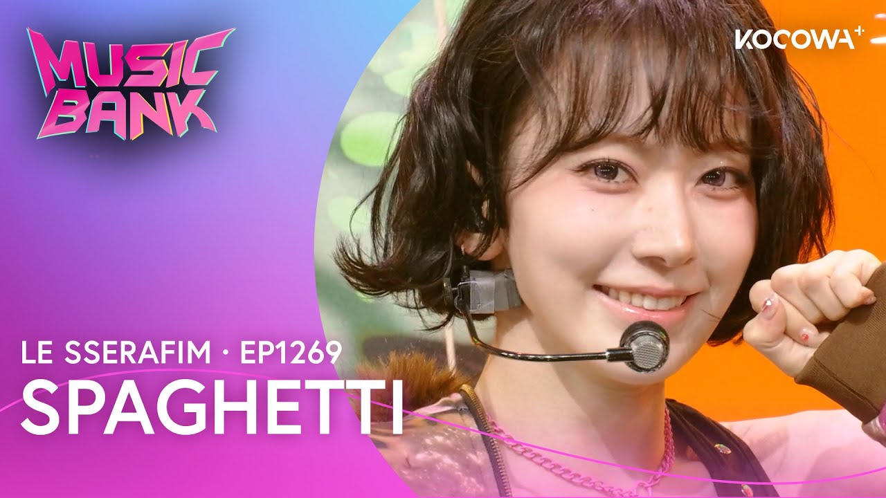LE SSERAFIM - Spaghetti | Music Bank EP1269 | KOCOWA+ - YouTube