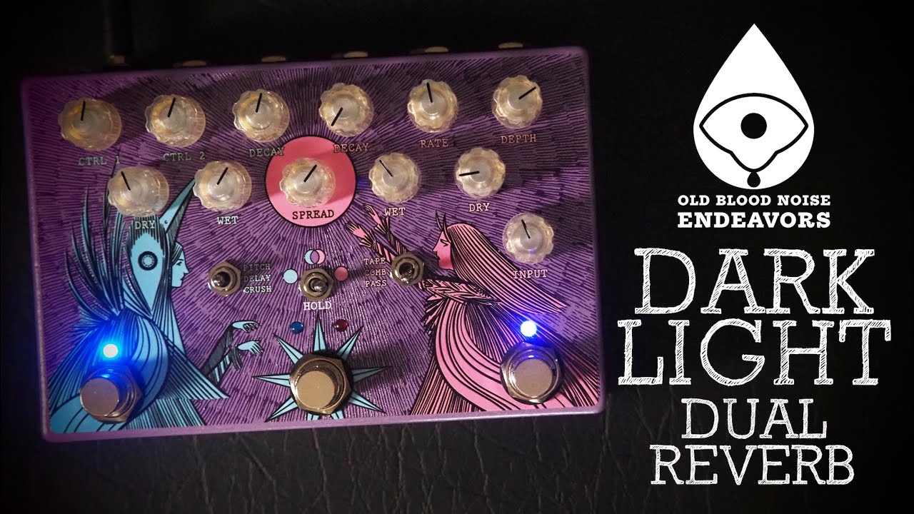 Old Blood Noise Endeavors Dark Light Dual Reverb (Stereo) - YouTube