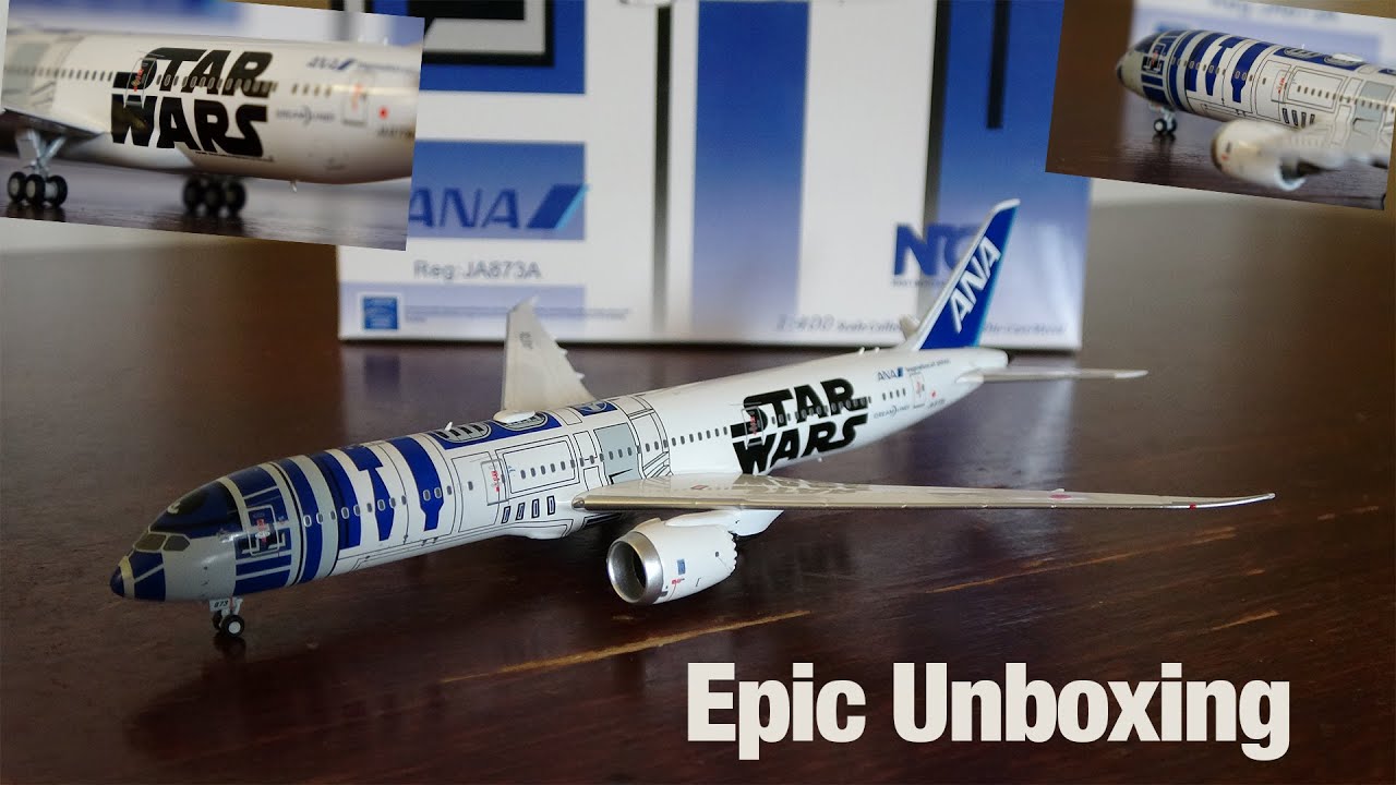 NG Models ANA Star Wars 787-9 EPIC Unboxing - YouTube